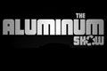 Aluminum Show