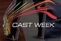 Cast Week